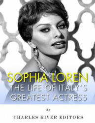 Sophia Loren: The Life of Italy's Greatest Actress - Charles River Editors (ISBN: 9781984949899)
