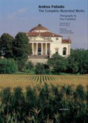 Andrea Palladio: the Complete Illustrated Works - G. Beltramini, A. Padoan (ISBN: 9780789306616)