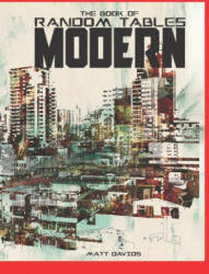 The Book of Random Tables: Modern: 48 1D100 Tabletop RPG Random Tables - Matt Davids (ISBN: 9781952089008)