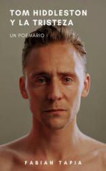 Tom Hiddleston y la tristeza - Fabian Tapia (ISBN: 9781794569256)