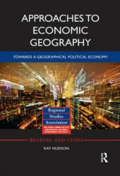 Approaches to Economic Geography - Hudson, Ray (ISBN: 9780367870713)