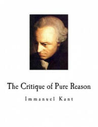 The Critique of Pure Reason: Immanuel Kant - J M D Meiklejohn, Immanuel Kant (ISBN: 9781718743434)