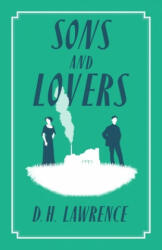 Sons and Lovers - LAWRENCE D H (ISBN: 9781847497536)