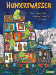 Hundertwasser: Ein Haus für dunkelbunte Träume - Lucie Vandevelde (ISBN: 9783791374536)