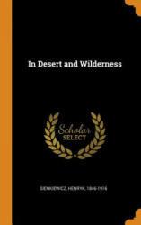 In Desert and Wilderness - Henryk K Sienkiewicz (ISBN: 9780353094925)