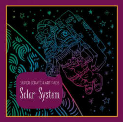 Super Scratch Art Pads: Solar System - Sterling Children's (ISBN: 9781454932369)
