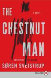 The Chestnut Man - Soren Sveistrup (ISBN: 9780062911605)