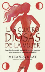 LAS CUATRO DIOSAS DE LA MUJER - MIRANDA GRAY (ISBN: 9788416720163)