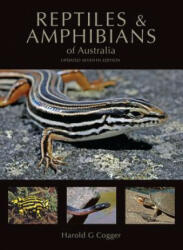 Reptiles and Amphibians of Australia - Harold G. Cogger (ISBN: 9781486309696)
