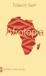 Afrotopia - Felwine Sarr, Max Henninger (ISBN: 9783957576774)