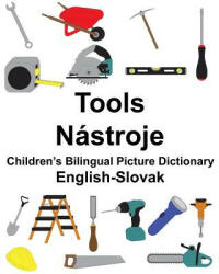 English-Slovak Tools/Nástroje Children's Bilingual Picture Dictionary - Richard Carlson Jr, Suzanne Carlson (ISBN: 9781986013796)