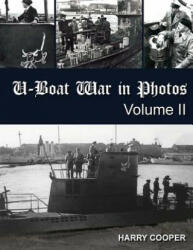 U-Boat War in Photos (Vol. II) - Harry Cooper (ISBN: 9781979314763)