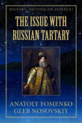 Issue with Great Tartary - Dr Anatoly T Fomenko (ISBN: 9781977911179)