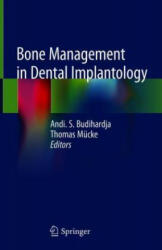 Bone Management in Dental Implantology - Andi. S. Budihardja, Thomas Mücke (ISBN: 9783319789507)