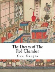 The Dream of the Red Chamber: Hung Lou Meng - Cao Xueqin (ISBN: 9781979343749)