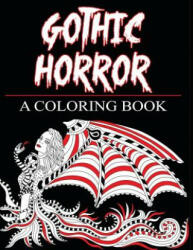 Gothic Horror- A Coloring Book: Haunted Fantasy and Women of the Magical World - Peaceful Mind Adult Coloring Books (ISBN: 9781975817152)