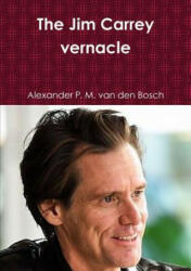 Jim Carrey vernacle - ALEXA VAN DEN BOSCH (ISBN: 9780244344863)