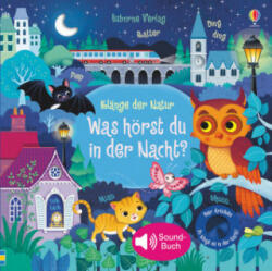 Klänge der Natur: Was hörst du in der Nacht? , m. Soundeffekten - Sam Taplin, Federica Iossa (ISBN: 9781782327707)