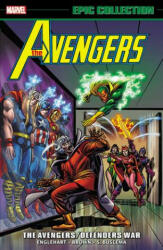Avengers Epic Collection: The Avengers/defenders War - Steve Englehart, Roy Thomas, Jim Starlin (ISBN: 9781302910006)