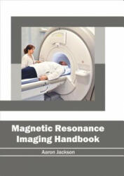 Magnetic Resonance Imaging Handbook - Aaron Jackson (ISBN: 9781632414533)