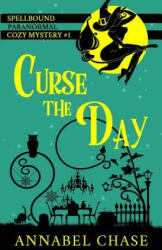 Curse the Day - Annabel Chase (ISBN: 9781545028582)