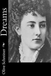 Olive Schreiner - Dreams - Olive Schreiner (ISBN: 9781517533946)