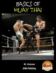 Basics of Muay Thai - M Usman, John Davidson, Mendon Cottage Books (ISBN: 9781516828883)