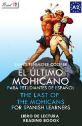 El Último Mohicano Para Estudiantes de Espa? ol. Libro de Lectura: The Last of the Mohicans for Spanish Learners. Reading Book Level A2. Beginners. - James Fenimore Cooper (ISBN: 9781502551221)