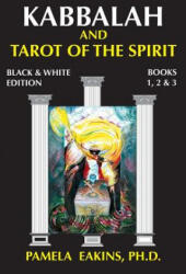 Kabbalah and Tarot of the Spirit: Black and White Edition with Personal Stories and Readings - Pamela Eakins Ph D (ISBN: 9781500857974)