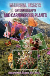 Medicinal Insects (Entomotherapy) and Carnivorous Plants - Robert Dale Rogers Rh (ISBN: 9781496197702)