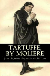 Tartuffe, by Moliere - Curtis Hidden Page, Moliere, Jean Baptiste Poquelin De Moliere (ISBN: 9781495268786)