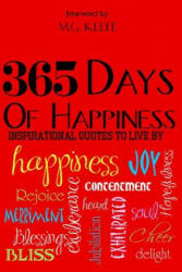 365 Days of Happiness: Inspirational Quotes to Live by - Mg Keefe, Various Authors (ISBN: 9781484005187)