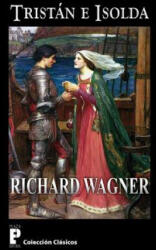 Tristan e Isolda - Richard Wagner (ISBN: 9781479242511)