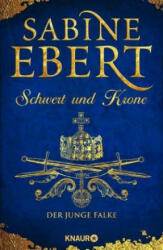 Schwert und Krone - Der junge Falke - Sabine Ebert (ISBN: 9783426654132)