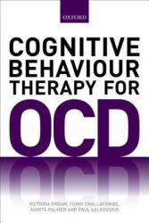 Cognitive Behaviour Therapy for Obsessive-compulsive Disorder - Victoria Bream, Fiona Challacombe, Asmita Palmer, Paul Salkovskis (ISBN: 9780198703266)
