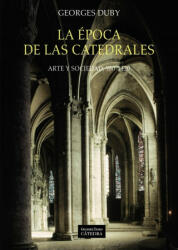 La época de las catedrales - GEORGES DUBY (ISBN: 9788437635699)