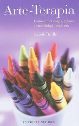 Arte-terapia : cómo poner magia, colores y creatividad a cada día - Sylvie Batlle, Pilar Guerrero i Jiménez (ISBN: 9788497775878)