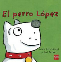 El perro López - NICK DENCHFIELD (ISBN: 9788467576016)