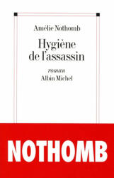 Hygiene de L'Assassin - Amélie Nothomb (ISBN: 9782226059642)