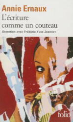 Ecriture Comme Un Couteau - Annie Ernaux (ISBN: 9782070440085)