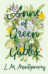 Anne of Green Gables - Lucy Maud Montgomery (ISBN: 9781473316843)