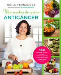 Mis recetas de cocina anticancer / My Anticancer Recipes - Odile Fernandez (ISBN: 9788479538729)