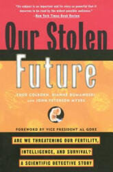 Our Stolen Future - Theo Colborn, Dianne Dumanoski, John Peterson Myers (ISBN: 9780452274143)