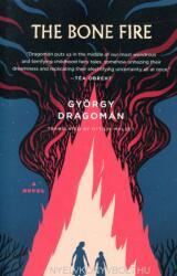 Bone Fire - György Dragomán, Paul Olchváry (ISBN: 9780544527201)