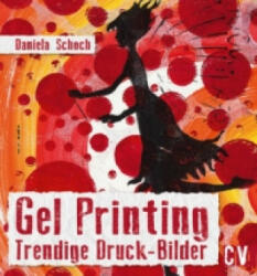 Gel Printing - Daniela Schoch, Frank Schuppelius (ISBN: 9783862303274)