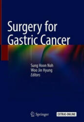Surgery for Gastric Cancer - Sung Hoon Noh, Woo Jin Hyung (ISBN: 9783662455821)