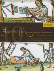 Florentine Codex, Book Ten: The People - Arthur J. O. Anderson (ISBN: 9781607811657)