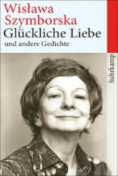 Glückliche Liebe und andere Gedichte - Wislawa Szymborská (ISBN: 9783518465585)