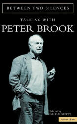Between Two Silences - Peter Brook (ISBN: 9780413755803)