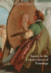 Issues in the Conservation of Paintings - Mark Leonard, David Bomford (ISBN: 9780892367818)